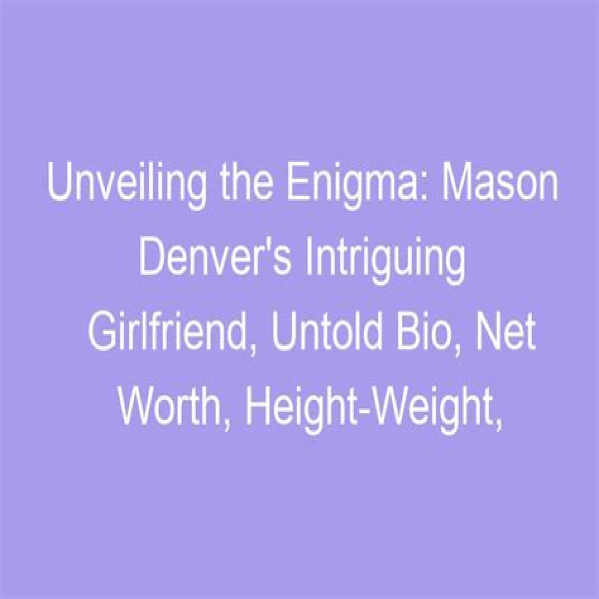 Height, Weight, And The Net Worth Enigma